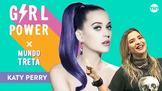 KATY PERRY | GIRL POWER X MUNDO TRETA