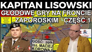 Głodowe gry na froncie zaporoskim - część 1. Gość: ppłk rez. Maciej Korowaj. 🇵🇱 KAPITAN LISOWSKI