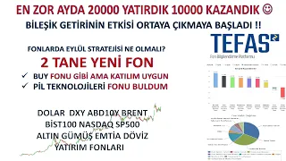 Fon Sepeti Eylül Ayı İki Yeni FON Buldum Zorlu Geçen Ayda Yine Kazanç DOLAR ALTIN GÜMÜŞ BIST AMERİKA