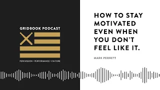 How To Stay Motivated Even When You Don't Feel Like It - Mark Perrett