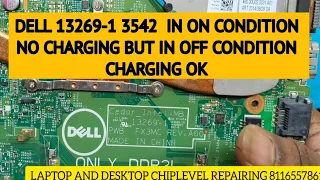 DELL 13269-1 3542 IN ON CONDITION NO CHARGING BUT IN OFF CONDITION CHARGING OK