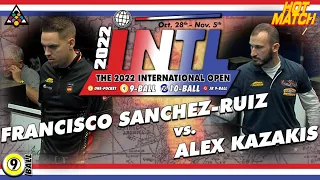 HOT MATCH - 9-BALL: ALEX KAZAKIS VS FRANCISCO SANCHEZ-RUIZ - 2022 INTERNATIONAL OPEN 9-BALL