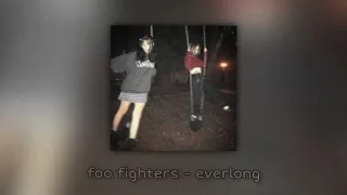 everlong by foo fighters but you’re getting lots of nostalgia