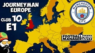 FM19 Journeyman - C10 EP1 - Man City England - A Football Manager 2019 Story