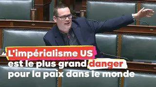 Raoul Hedebouw : « L'impérialisme US est le plus grand danger pour la paix dans le monde »