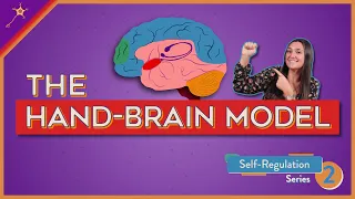 The Hand-Brain Model! | Self-Regulation Lesson 2