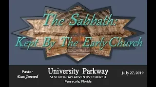 "The Sabbath: Kept By The Early Church" with Dan Jarrard