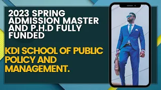SPRING 2023 ADMISSION INTO KDI SCHOOL OF PUBLIC POLICY ANNOUNCED.