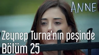 Anne 25. Bölüm - Zeynep Turna'nın Peşinde