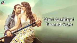 Meri Aashiqui Lyrics – Jubin Nautiyal | Ihana Dhillon,Altamash Faraz | Rochak Kohli | Bhushan Kumar