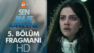 Sen Anlat Karadeniz 5. Bölüm Fragmanı