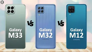 Samsung Galaxy M33 Vs. Galaxy M32 Vs. Galaxy M12