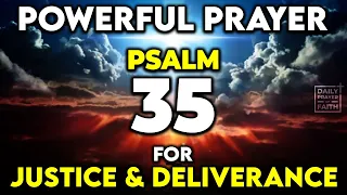 PSALM 35 | For Justice & Deliverance (POWERFUL PRAYER)