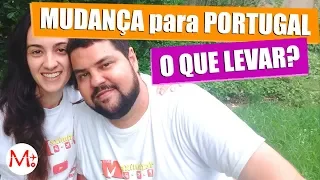 MUDANÇA para PORTUGAL: O QUE LEVAR? | Canal Maximizar