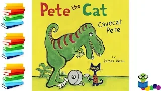 Pete the Cat: Cavecat Pete - Kids Books Read Aloud