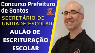 02-Concurso Prefeitura de Santos - Secretário escolar - Aulão de Conhecimentos Específicos
