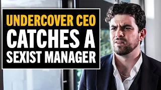 Undercover CEO Disguises As A Janitor And Catches The Sexist Manager!
