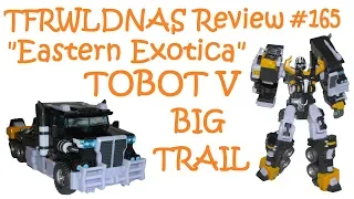 Transforming "Eastern Exotica" Review #165 Tobot V Big Trail