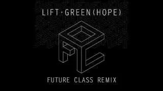 Lift - Green (Hope) Future Class remix