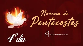 Novena de Pentecostes | 4º dia | Padre Mario Sartori