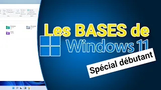 [TUTO débutant] Windows 11 : les BASES - cours d'informatique spécial débutant