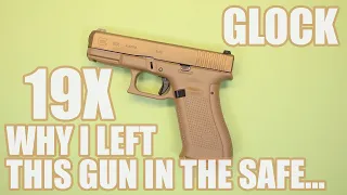 GLOCK 19X...WHY I LEFT THIS GUN IN THE SAFE