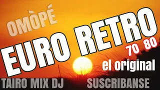 EURO RETRO 70 80 EL ORIGINAL TAIRO MIX DJ