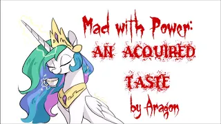 "Mad with Power: An Acquired Taste" by Aragon (MLP Grimdark Reading)