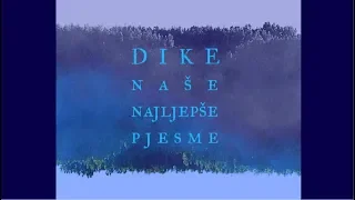 DIKE - Naše najljepše pjesme (FULL ALBUM)