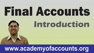 #1 Final Accounts ~ Introduction and Basic Concepts