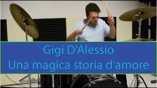 Gigi D'Alessio - Una magica storia d'amore - (DRUM COVER) - Paolo G Dell'Aquila