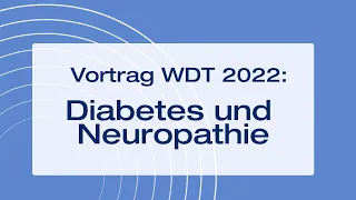 Diabetes und Neuropathie (Weltdiabetestag 2022)