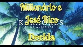 Decida - Milionário e José Rico - Karaokê em HD