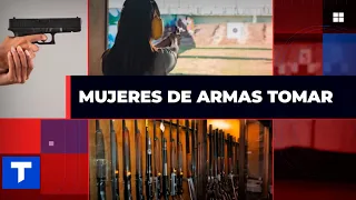Cada vez más mujeres se arman para enfrentar la inseguridad - MUJERES DE ARMAR TOMAR