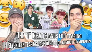 the "t" in svt stands for teasing | seventeen teasing each other for almost 10 minutes | REACTION