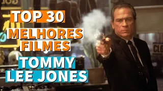 Os 30 MELHORES filmes com TOMMY LEE JONES - Atualizado!