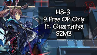 [Arknights] H8-3 - 9 Free Operator Only ft. Guardmiya S2M3