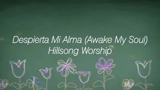 Despierta Mi Alma - Hillsong Worship [Awake My Soul]