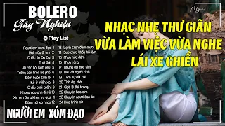 Bolero Gây Nghiện l Quán Cafe Thư Giãn l Tài Xế Hãy Nghe ❖ NGƯỜI EM XÓM ĐẠO l Nguyệt Nga, Phi Long