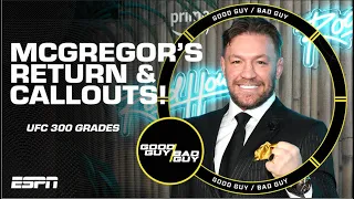 The Return of Conor McGregor + Grading UFC 300 Callouts! | Good Guy / Bad Guy [FULL SHOW]