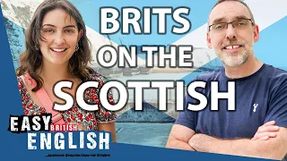 What ENGLISH People REALLY Think About the SCOTTISH | Easy English 160