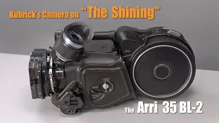 The Arri 35BL-2 | Kubrick's Camera of Choice on "The Shining"