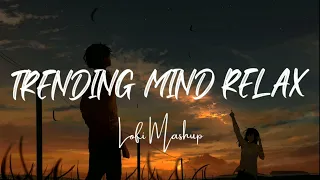 Trending Mind Relax | Lofi Kannada | Slowed + Reverbed | Lofi Mashup #bollywood #kannadalofi #