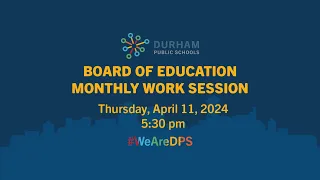 #DPSCommunity | DPS Board of Education Monthly Work Session | 4/11/24