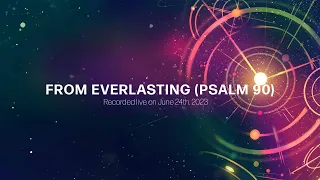 From Everlasting (Psalm 90) (Recorded Live)