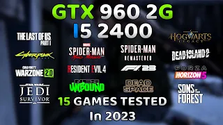 GTX 960 2GB + i5 2400 in 2023🔥 | 15 Games Tested