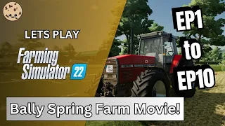 Bally Spring Movie Time-lapse - EP1 To EP10 - Farming Simulator 22