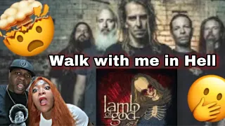 WE ARE SCARED!! LAMB OF GOD - WALK WITH ME IN HELL (REACTION)