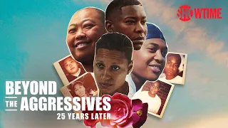 Beyond the Aggressives: 25 Years Later Official Trailer | SHOWTIME