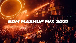 EDM Mashup Mix 2021 - Best Festival Mashups & Remixes of Popular Songs 2021 | Party Mix 2021